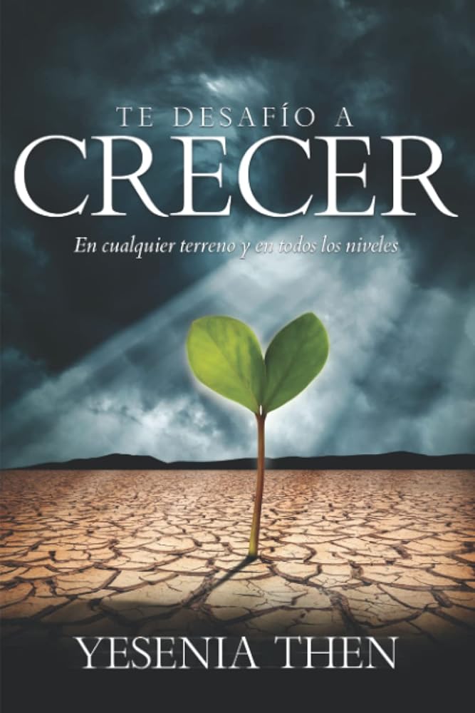 Te Desafio a Crecer (Spanish Edition), Yesenia Then - The Perfect Gift
