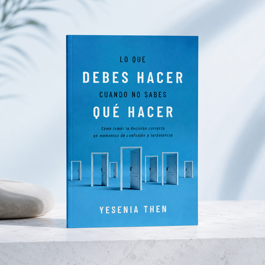 Lo que debes hacer, cuando no sabes que hacer - Yesenia Then