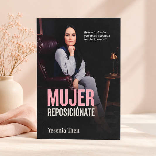 Mujer Reposiciónate - Yesenia Then