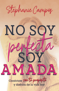 No Soy Perfecta, Soy Amada - Stephanie Campos - The Perfect Gift